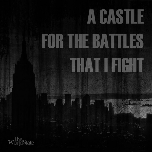 A Castle For The Battles That I Fight